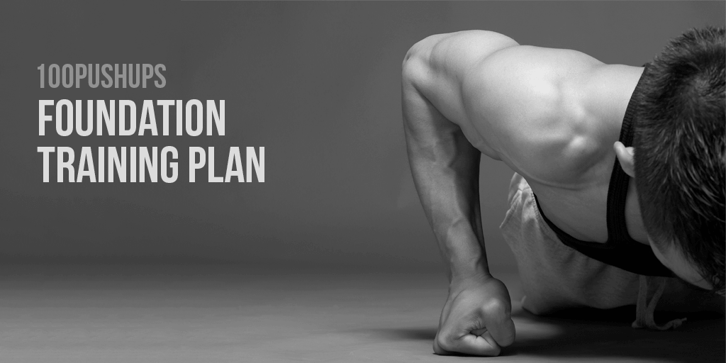 100 Pushups Foundation Training Plan